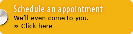 Shedule an appointment. We'll even come to you.