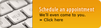 Shedule an appointment. We'll even come to you.
